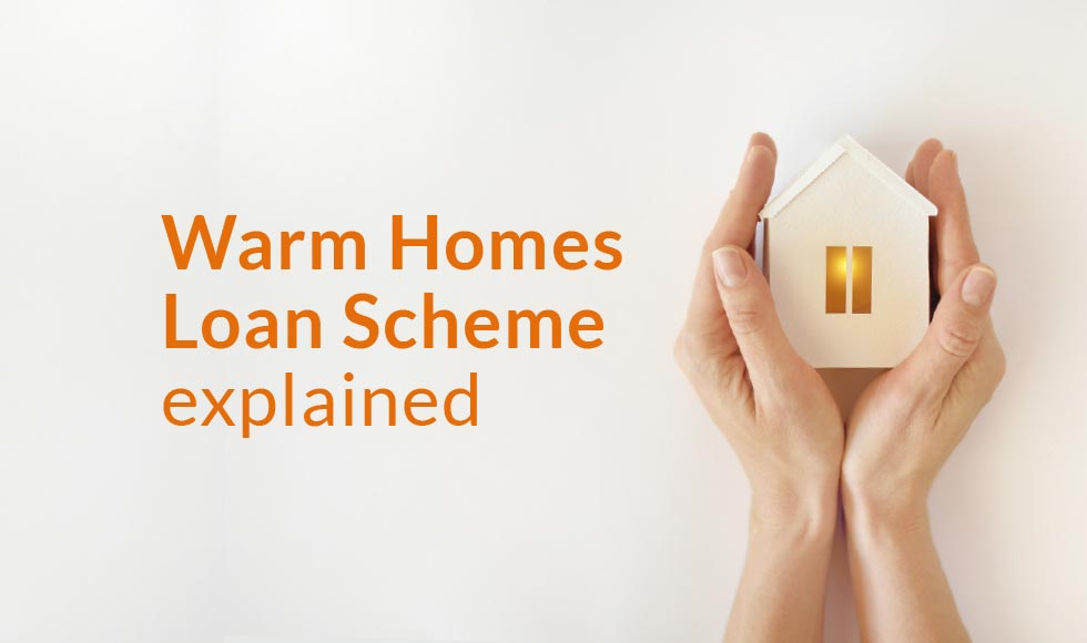 what is the warm homes loan scheme